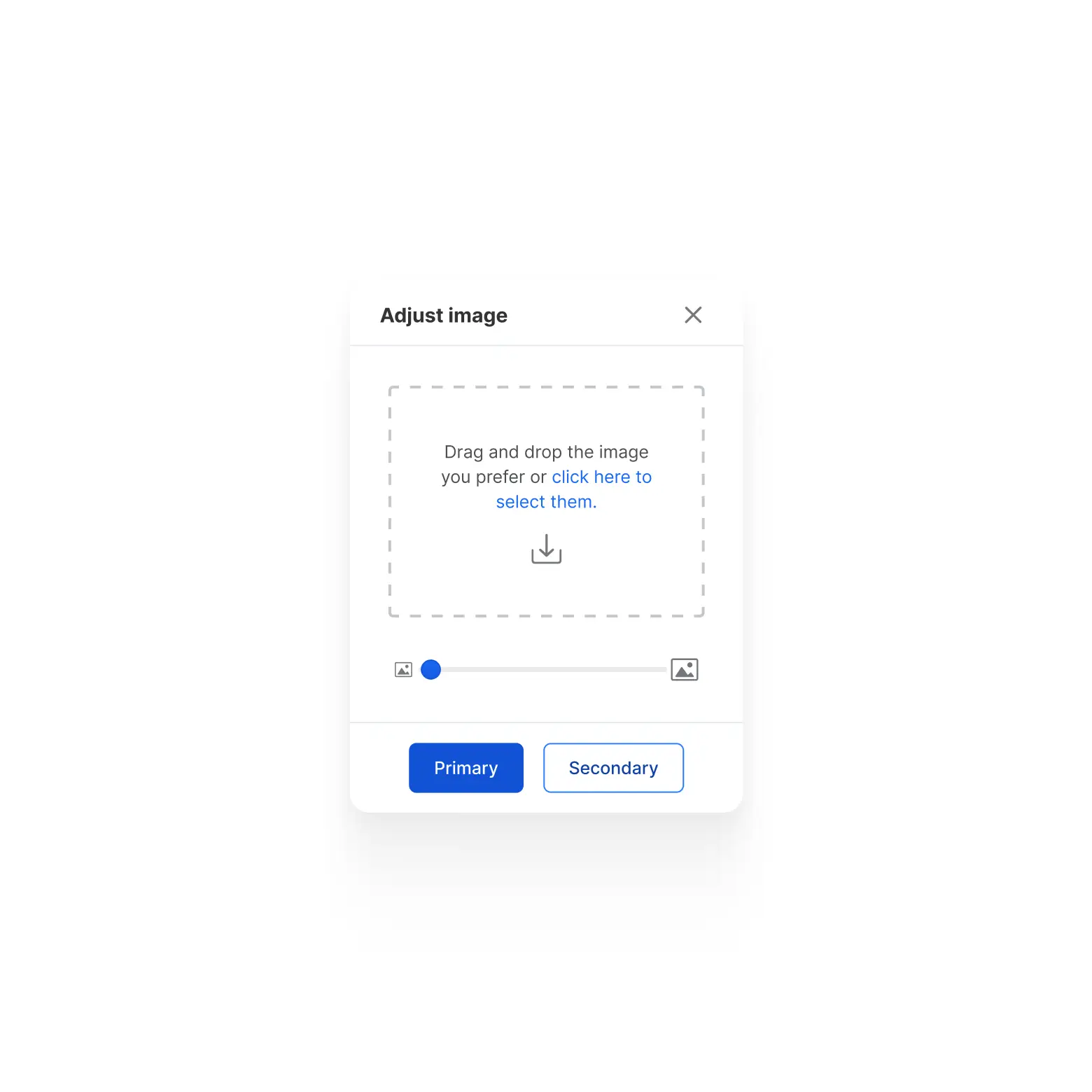 A modal titled Adjust image with a close button: a dashed drop zone reading drag and drop the image you prefer or click here to select them, a zoom slider between a small and a large image icon, and Primary and Secondary buttons in the footer